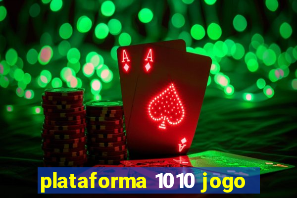 plataforma 1010 jogo